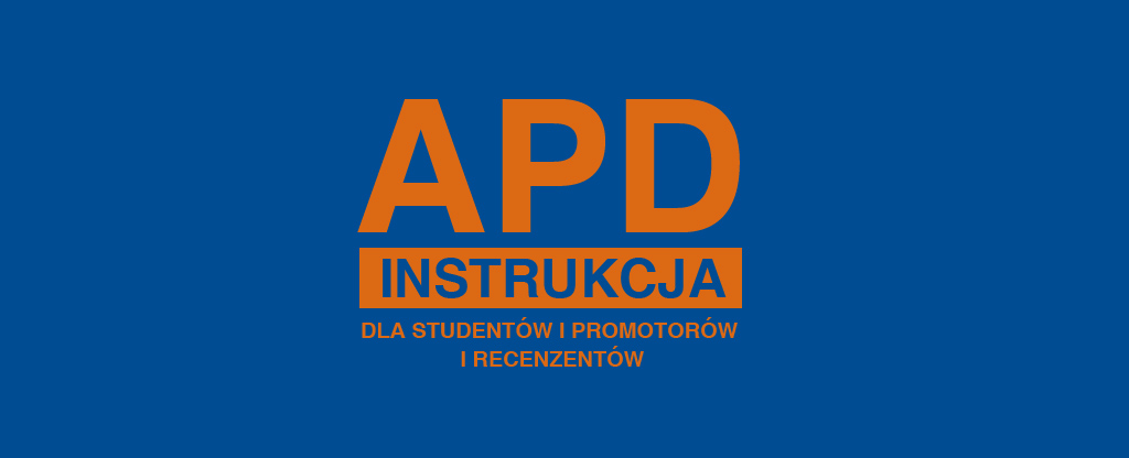 Instrukcje obsługi APD dla studentów i promotorów i recenzentów