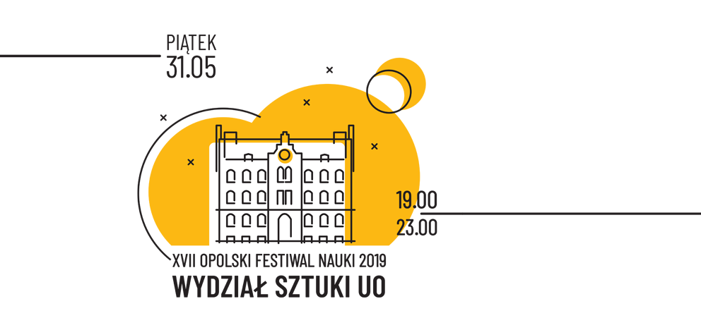 XVII Opolski Festiwal Nauki 2019 na Wydziale Sztuki UO