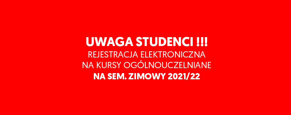 Rejestracja elektroniczna na Kursy Ogólnouczelniane na semestr zimowy 2021/2022
