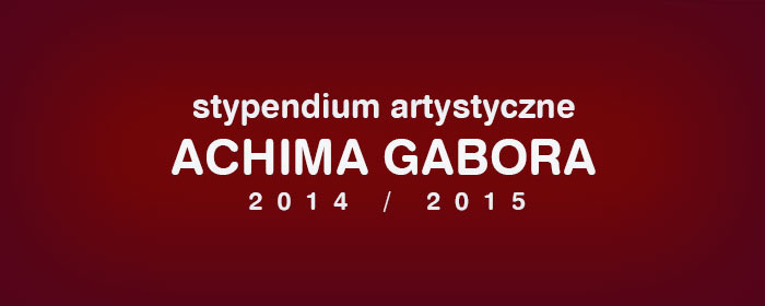 Stypendium Artystyczne Achima Gabora – nabór wniosków