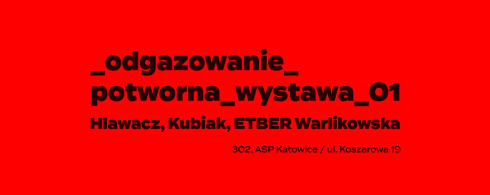 _odgazowanie_potworna_wystawa_01 / Magdalena Hlawacz, Marta Kubiak, Małgorzata ETBER Warlikowska